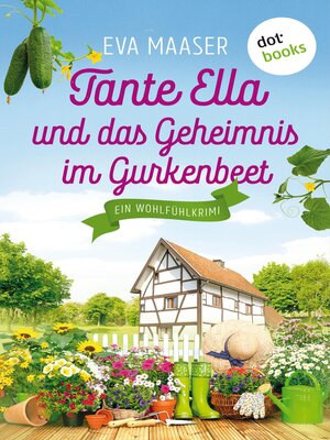 cover image of Tante Ella und das Geheimnis im Gurkenbeet--oder